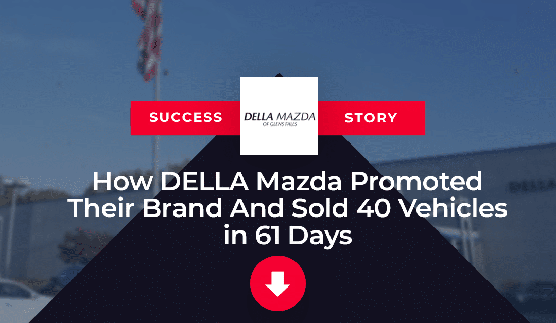 Dealership Facebook Ads Case Study –  DELLA Mazda