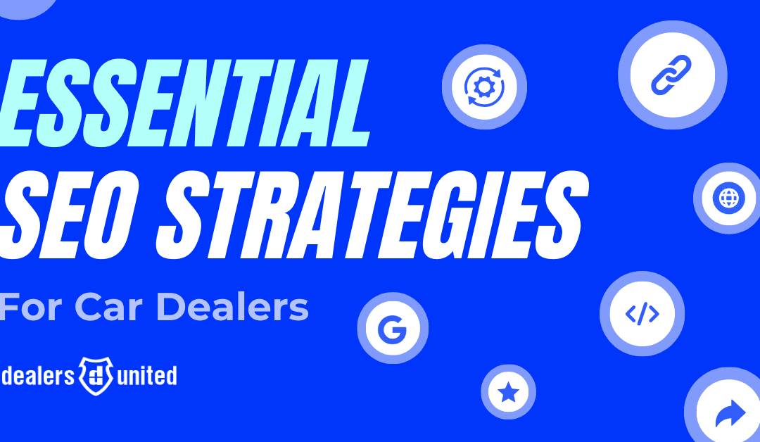 Essential SEO Strategies for Car Dealers