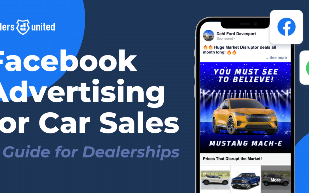 Facebook Advertising For Car Sales: A Guide For Dealerships