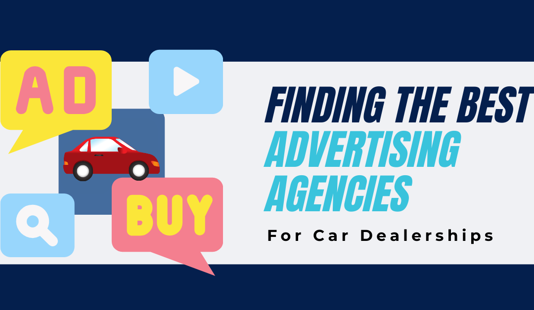 Finding The Best Advertising Agencies For Car Dealerships