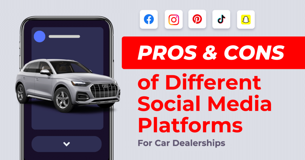 Pros and Cons of Different Social Media Platforms for Car Dealerships - Blog - Featured Image