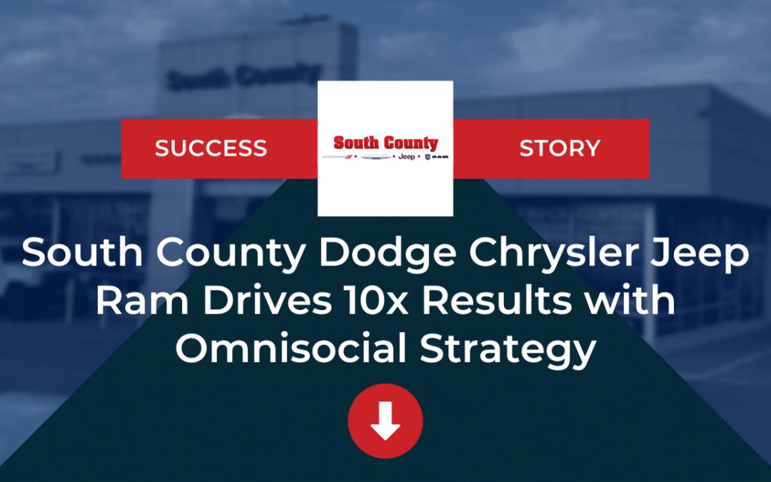 Dealership Omnichannel Ads Case Study –  South County Dodge Chrysler Jeep Ram