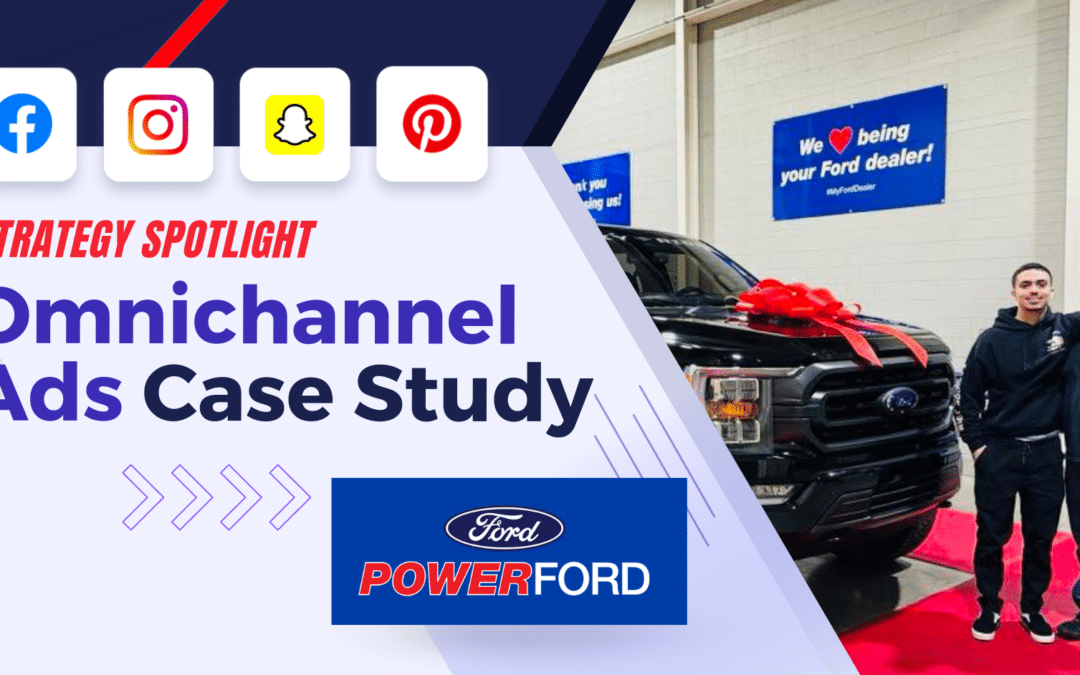 Strategy Spotlight: Power Ford’s 365-Day Results — Quick Lane, Social Ads, and Cohesive Campaigns