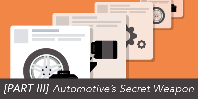 [PART III] Automotive’s Secret Weapon: 5 Fixed Ops Campaign Ideas That Will Make You Rethink Facebook