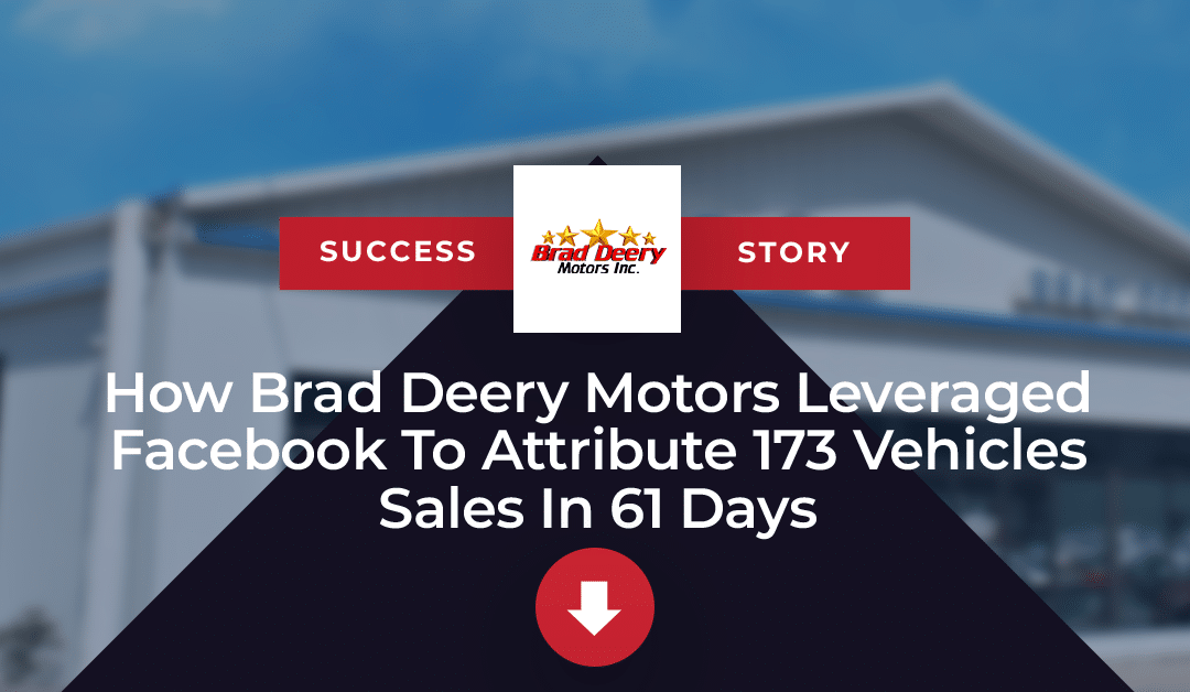 Dealership Facebook Ads Case Study –  Brad Deery Motors