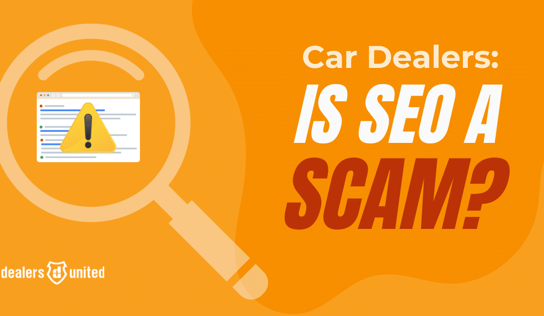 Car Dealers: Is SEO a Scam?
