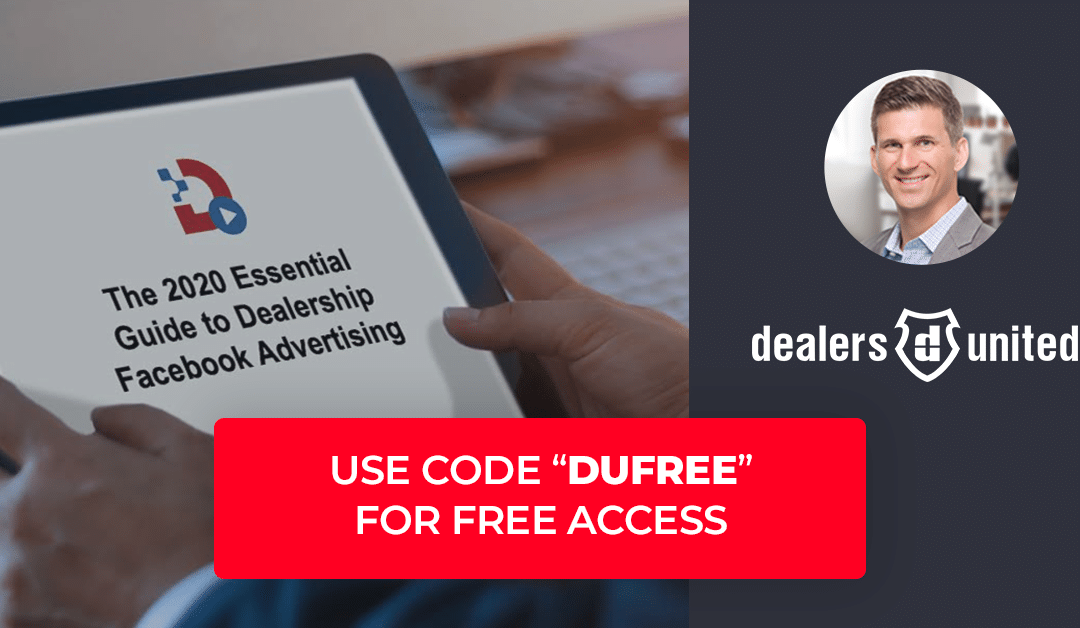 Get “The 2020 Essential Guide For Dealership Facebook Ads” Free on Digital Dealer Now