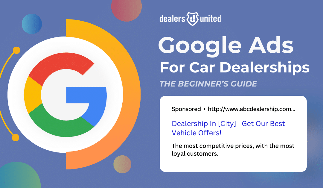Google Ads For Car Dealerships: The Beginner’s Guide