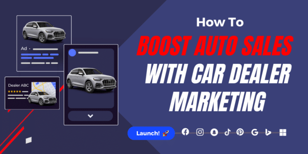 How To Boost Auto Sales With Car Dealer Marketing
